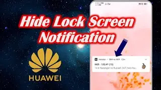 Hide Lock Screen Notifications in Huawei