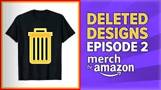 AVOID Selling these T-Shirts!  Deleted Designs #2 - Amazon Merch on Demand