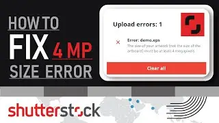 SOLVED!!! | Upload Error : the size of your artwork must be at least 4 megapixels | Shutterstock
