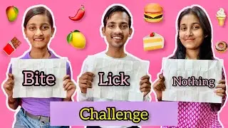 Lick , Bite Or Nothing Challenge with Sister | Part - 2