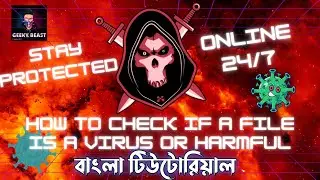 How to Check if a File is a Virus or Harmful |Virus Total Tutorial in Bangla |ভাইরাস কিভাবে চেক করবো