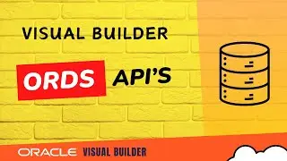 How to create and use ORDS REST API for database table in Oracle Visual Builder application VBCS