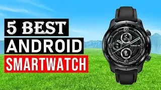 ✅Top 5 Best Android Smartwatch 2024