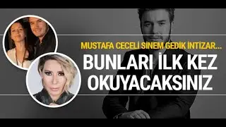 Bunları ilk kez okuyacaksınız! Mustafa Ceceli Sinem Gedik İntizar...