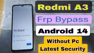 Redmi A3 Frp Bypass Android 14 | Without Pc |Google Account Unlock | New Method | Mi A3 frp Bypass