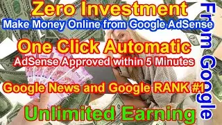 How to Earn Money Online Without Investment | One Click Automatic AdSense Approved within 5 Minutes
