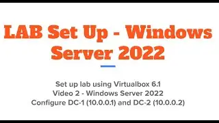 Configure a Lab Environment using two Windows Server 2022 in VirtualBox 6.1, Set IP, test Ping