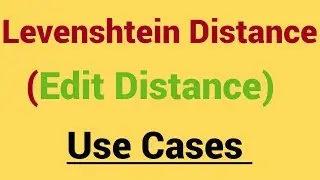 Levenshtein Distance Use Cases  | Edit Distance Use Cases | How to find Edit Distance b/w Strings