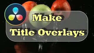 Davinci Resolve Title Overlays