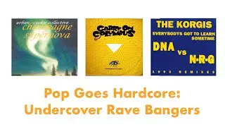 Pop Goes Hardcore: Undercover Rave Bangers