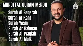 MUROTAL AL QURAN MERDU | Al Baqarah,Al Kahf,Yasin,Ar Rahman,Al Waqiah,Al Mulk | Ahmad Abdul Sattar