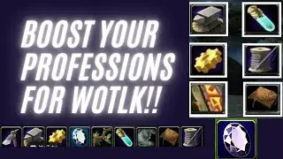 WOTLK PREP - BOOST YOUR PROFESSIONS FOR WRATH!! ACHIEVE WORLD FIRST!