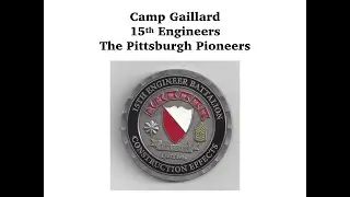 Camp Gaillard: 15th Engineers "The Pittsburgh Pioneers" Part 1