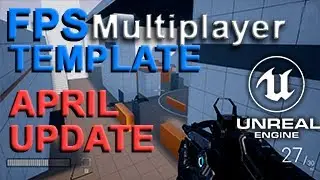 🎮 UE4 FPS Mutliplayer Template APRIL UPDATE - [Unreal engine 4 First Person Shooter Kit]