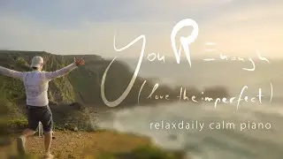 You R Enough [a calm relaxdaily piano music session]