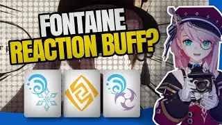 🟢EXCITING: So THESE Reactions Receiving BUFFS In Fontaine? | Genshin Speculations
