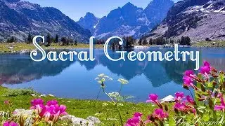 Sacral Geometry - Relaxing Video. Сакральная Геометрия