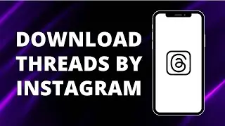 How To Download Threads | Threads By Instagram