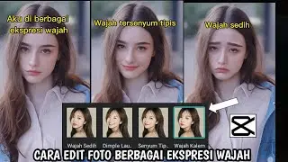 Tutorial Edit Video AKU DI BERBAGAI EKSPRESI WAJAH Viral Tiktok 🔥 || Tutorial Capcut || Efek terbaru