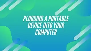 Plugging a USB Device  into Your Computer