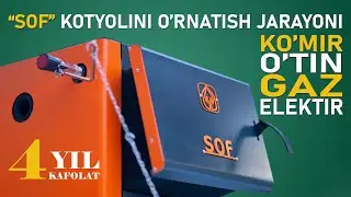 "SOF" isitish kotyolini o'rnatish va isitish jarayoni.    Kotyol, Котёл, Boiler.