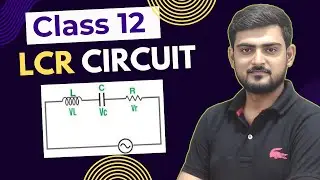 Class 12 | LCR circuit | board 2024-25