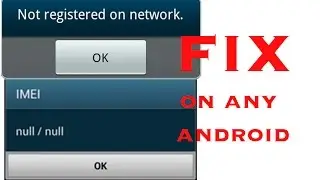 No IMEI null 01 00 fix on galaxy s4 s3 any android phone modem not registered on network fix