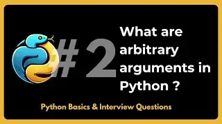 What are arbitrary arguments in python ? || Python basics and Interview Questions