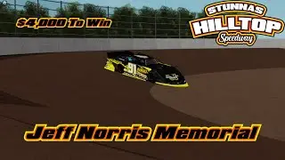 LIVE | Hilltop Speedway | Jeff Norris Memorial | $4,000 To Win | LIVE