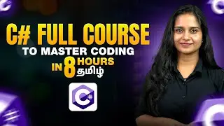 Learn C# in 8 Hours - Full Course | C# Tutorial for beginners in Tamil