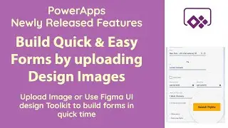 Power Canvas App -- New Features to Build fast Forms using design Images & Figma UI Design Kit