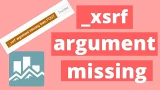 Solved | '_xsrf' argument missing from POST