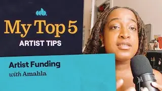 My Top 5 Tips for Artist Funding Applications (with Amahla)