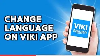 How to Change Language on Rakuten Viki App