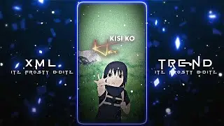 🥀💖Har Kisi Ko x Naruto🌀✨ || New XML File🌈💫 || New Trend XML💥💯 || XML Presets🎟️💦 ||