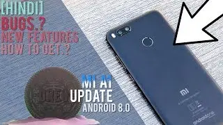 XIAOMI Mi A1 OREO UPDATE [ANDROID 8.0] FULL REVIEW [HOW TO GET, BUGS, NEW FEATURES] ~2018