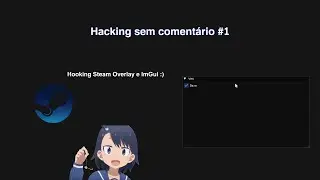 (Sem Comentário) - Hooking Steam Overlay - #1