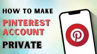 How To Make Your Pinterest Account Private