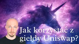 Jak korzystać ze zdecentralizowanej giełdy Uniswap razem z portfelem Metamask? 