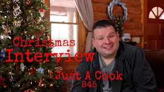 Christmas Interview with Just A Cook 845