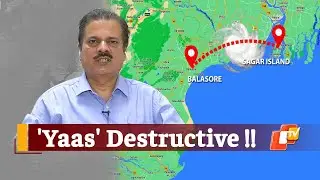 Cyclone Yaas Has Potential To Cause Large Scale Damage: IMD Chief | OTV News