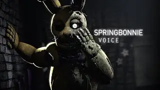 Springbonnie voice [FNAF SFM]