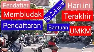 Membludak Pendaftaran Bantuan UMKM Hari Terakhir - Media Belajar
