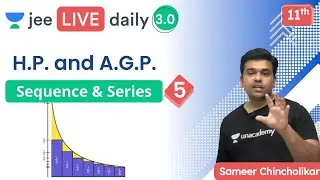 JEE: Sequences & Series L5 | HP | AGP | Unacademy JEE | JEE Maths | Sameer Chincholikar