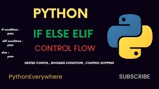 MASTER PYTHON CONTROL FLOW IF ELSE ELIF  CONDITION AND NESTED CONDITION  PRACTICAL APPROACH