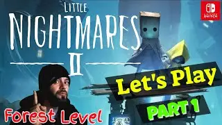 Little Nightmares 2 - Nintendo Switch Let's Play - Part 1 - The Forest and Cabin