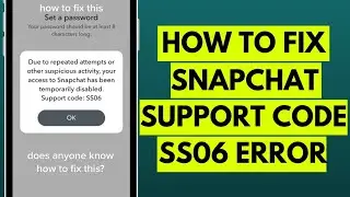 How to Fix Snapchat Support Code SS06 Error in 2023 (Easy Solution)