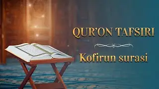 KOFIRUN SURASI | QUR'ON TAFSIRI