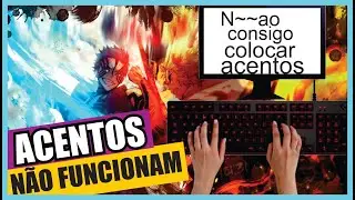 NÃO CONSIGO COLOCAR ACENTOS nas PALAVRAS MEU TECLADO NÃO QUER COLOCAR os ACENTOS