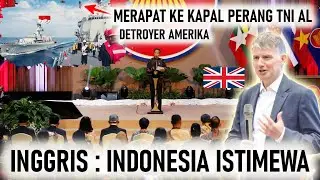 DUBES INGGRIS SEBUT INDONESIA ISTIMEWA, DESTOYER AMERIKA MERAPAT KE KAPAL PERANG TNI AL